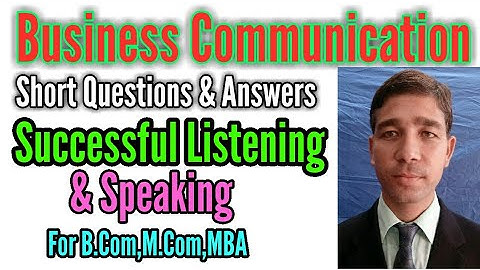 Successful Listening & Speaking Short Questions and Answers of Business Communication...