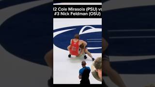 Cole Mirasola (PSU) vs. Nick Feldman (OSU)