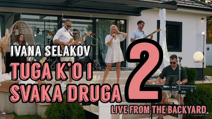 IVANA SELAKOV  - TUGA K'O I SVAKA DRUGA  (Live from the Backyard) 2