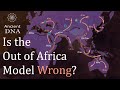Is the Out of Africa Model Wrong?
