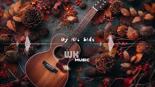By His Side 纯音乐吉他 Relaxing Guitar Music Soothing Melody Cafe Music 咖啡音乐