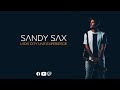 Sandy sax  lyon city live experience 45 min live music
