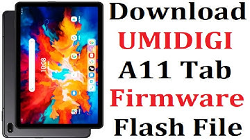 UMIDIGI A11 Tab Firmware Flash File Free Download