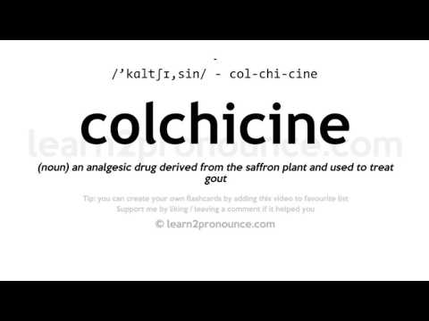 Pronunciation of Colchicine | Definition of Colchicine