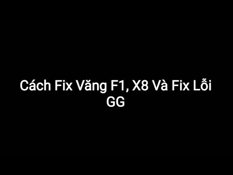 Hướng Dẫn Fix Văng F1VM, X8 Và Fix Lỗi GG