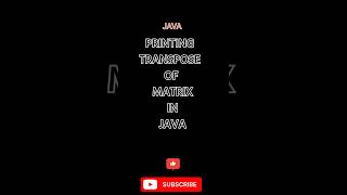 transpose of Matrix in #java #coding #youtubeshorts #trending #viral #loop #music #vscode #cover