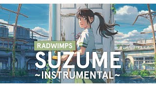 Video thumbnail of "[Instrumental] RADWIMPS - Suzume"
