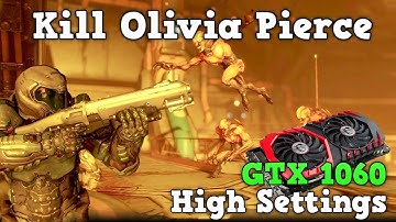 Doom GTX 1060 Kill Olivia Pierce Scale the Tower