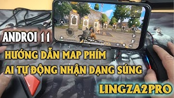LINGZA 2 PRO Hướng Dẫn Map Phím Activate AI Tự Nhận Dạng Súng   Android 11