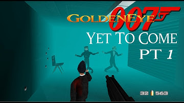 GoldenEye 007 - Yet To Come (Part 1) - Custom GoldenEye N64 mission pack