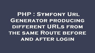 PHP : Symfony Url Generator producing different URLs from the same Route before and after login
