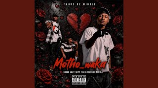 Motho Waka Ft Skouu Lazy,Skyy T.53 & Tless De Middle(Prod. Ahee Teekay&Fliq Quan)