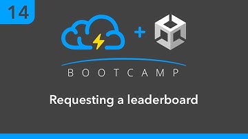 Unity BootCamp 14: Requesting a Leaderboard