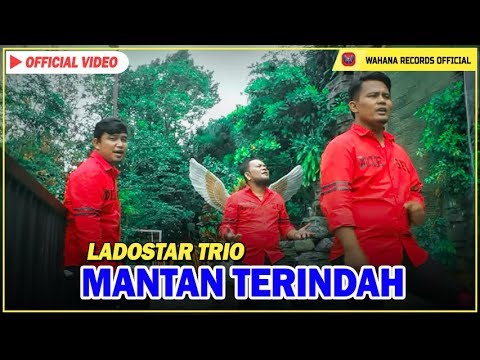 Ladostar Trio - Mantan Terindah (Official Video)
