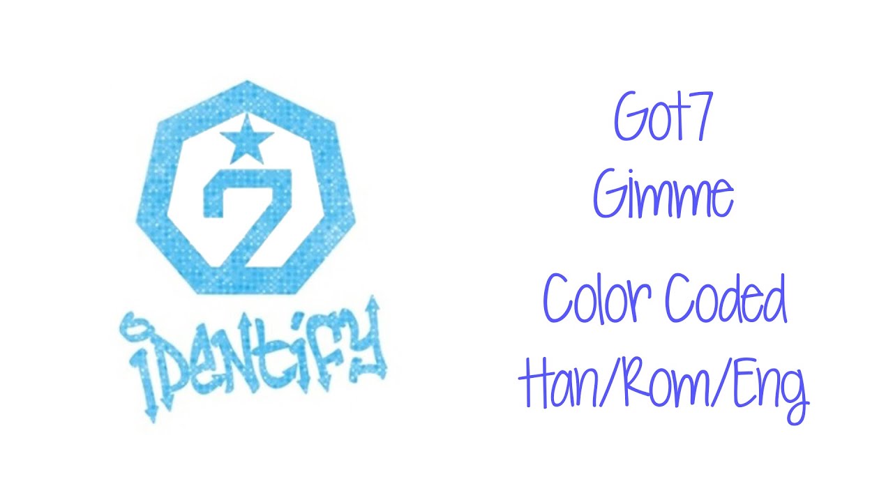 GOT7 – Gimme (Color Coded Hangul/Rom/Eng Lyric) - YouTube