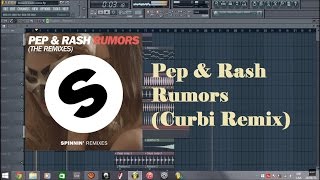 Pep & Rash - Rumors (Curbi Remix) Drop Remake Fl studio +FLP