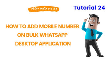 How to Add Mobile Number on Bulk Whatsapp Desktop Application on obligr.com