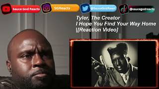 Tyler, The Creator - I Hope You Find Your Way Home| REACTION