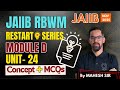 JAIIB NOV 2025: RBWM Module D Unit 24 | Concept Explanation + MCQ Practice | By Mahesh Sir