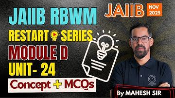JAIIB NOV 2025: RBWM Module D Unit 24 | Concept Explanation + MCQ Practice | By Mahesh Sir