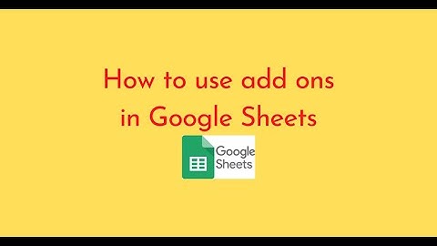 How to use add ons in Google Sheets
