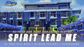 DJ TRAP SPIRIT LEAD ME TERBARU • FULL BASS PANJANG BLEYER ANTEB ‼️ DCD PROJECT