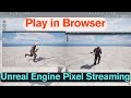 Unreal Engine Pixel Streaming Tutorial: Play Your Game in a Browser