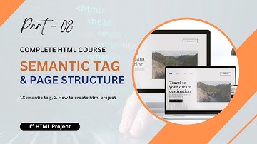 08. HTML Tutorial | Semantic tags Explained: Build Your First Webpage | Front-End Web Development