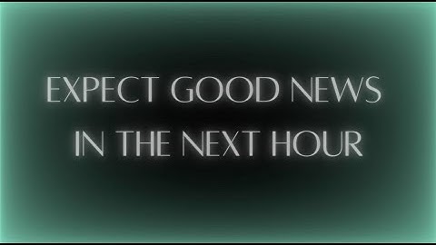 Expect good news in the next hour • 528Hz