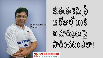HOW TO SCORE 80 PLUS IN 15 DAYS FOR JEE CHEMISTRY||BY;-M.UMA SANKAR||IIT Kanpur