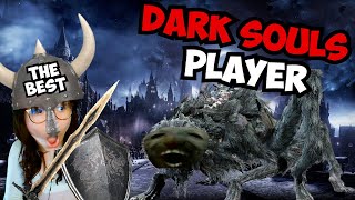 I am the BEST dark souls player ever (no lies)