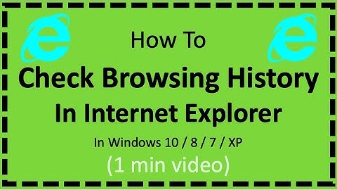 Check Browsing History In Internet Explorer In Windows 10 / 8 / 7 / XP