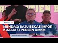 Mendag Zulkifli Hasan: Baju Bekas Impor Selundupan Kuasai 31 Persen Pasar UMKM