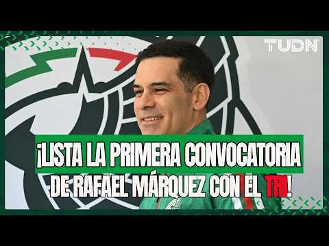 ¡TODO LISTO! Rafa Márquez da su primera convocatoria al frente del Tri y destaca regreso inesperado