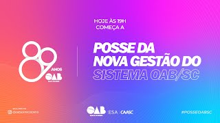 SOLENIDADE DE POSSE DA NOVA GESTÃO DO SISTEMA OAB/SC SOLENIDADE DE POSSE DA NOVA GESTÃO DO SISTEMA OAB/SC