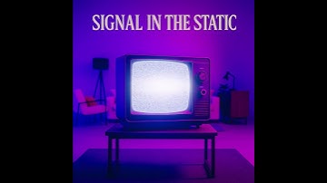 Signal in the Static
