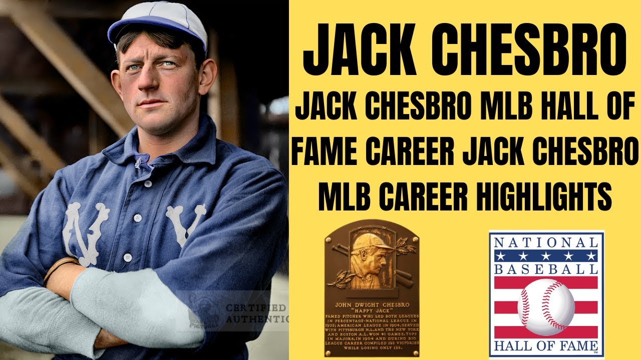 JACK CHESBRO MLB HALL OF FAME CAREER JACK CHESBRO MLB CAREER HIGHLIGHTS