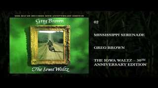 Watch Greg Brown Mississippi Serenade video