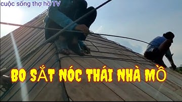 HƯỚNG DẪN CÁCH BÔ SẮT NÓC THÁI NHÀ MỒ- CUỘC SỐNG THỢ HỒ TV