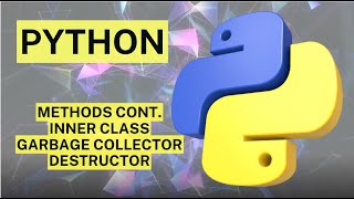 Celebrity #pythonDay40 Methods cont., Inner class, Garbage collector, Destructor in Python Wealth