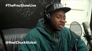 Chuck Global Interview/Freestyle on The Prez Show Live (@RealChuckGlobal)