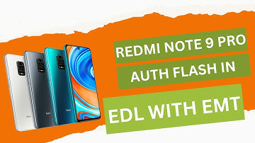 Redmi Note 9 Pro (Joyeuse) Auth Flash in EDL with EMT