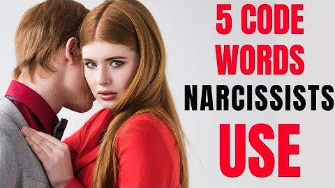 5 CODE WORDS narcissists USES