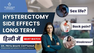 Hysterectomy side effects long term: Sex life? Back pain ? Weakness? By Dr. Priya Bhave Chittawar
