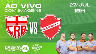 AO VIVO: CRB X VILA NOVA | COM IMAGENS | BRASILEIRO SÉRIE B 2026 | 20ª RODADA