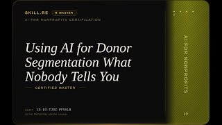 AI for Nonprofits: Using AI for Donor Segmentation -- What Nobody Tells You