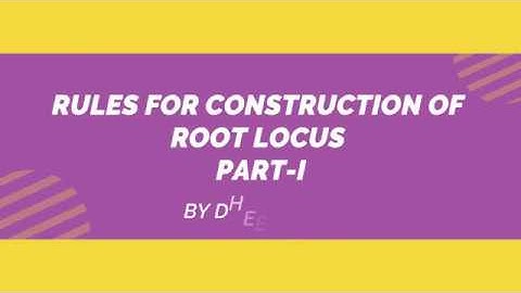 RULES FOR CONSTRUCTION OF ROOT LOCUS | PART - 1 | CONTROL SYSTEM | BY DHEERAJ SINGH