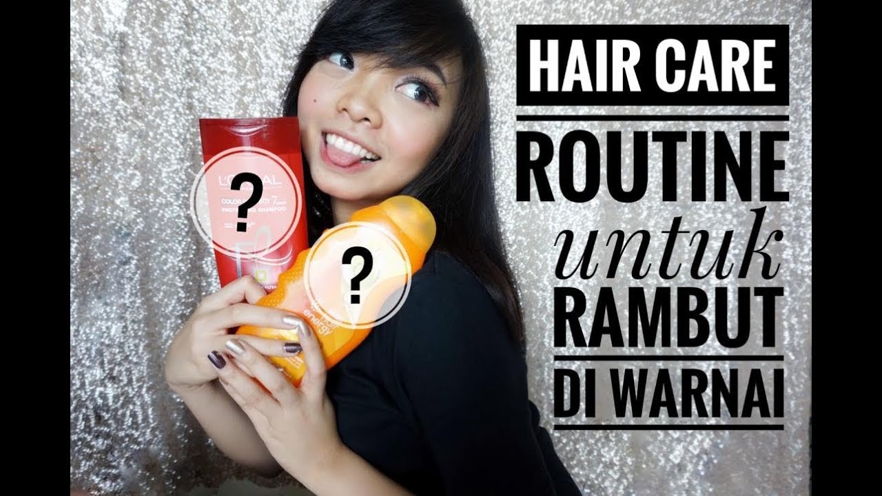 HAIR CARE ROUTINE UNTUK RAMBUT DI BLEACHING DI WARNAI COLOUR