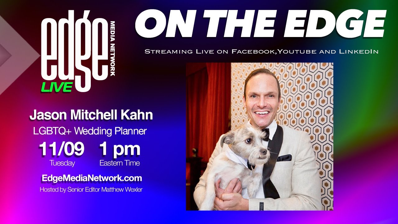 On the EDGE, ep. 17: Jason Mitchell Kahn, LGBTQ+ Wedding Planner - YouTube