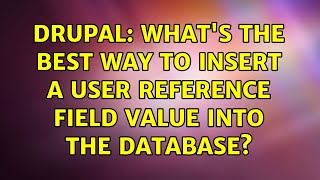 Drupal: What's the best way to insert a user reference field value into the database?